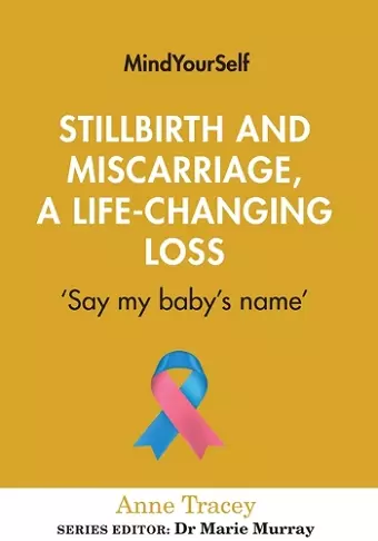 Stillbirth and Miscarriage, a Life-Changing Loss cover