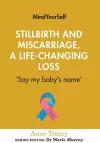 Stillbirth and Miscarriage, a Life-Changing Loss cover