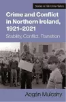 Crime and Conflict in Northern Ireland, 1921-2021 cover