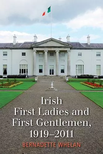 Irish First Ladies and First Gentlemen, 1919-2011 cover