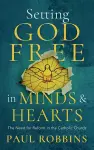 Setting God Free in Minds and Hearts cover