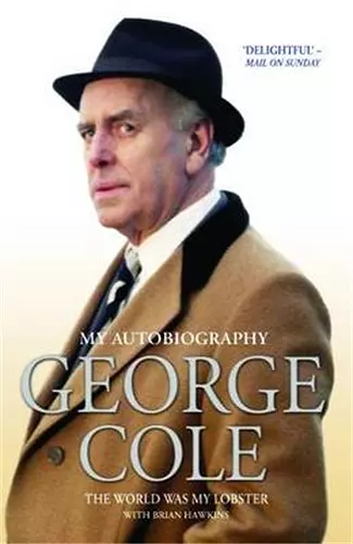 George Cole - The World Was My Lobster: The Autobiography cover