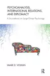 Psychoanalysis, International Relations, and Diplomacy cover