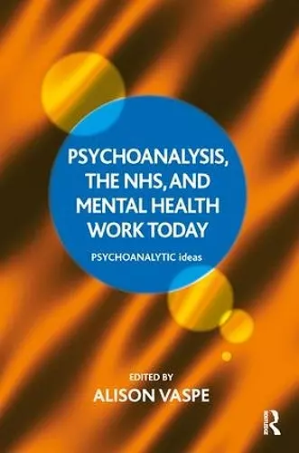 Psychoanalysis, the NHS, and Mental Health Work Today cover