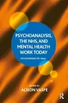 Psychoanalysis, the NHS, and Mental Health Work Today cover