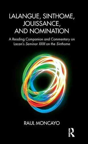 Lalangue, Sinthome, Jouissance, and Nomination cover