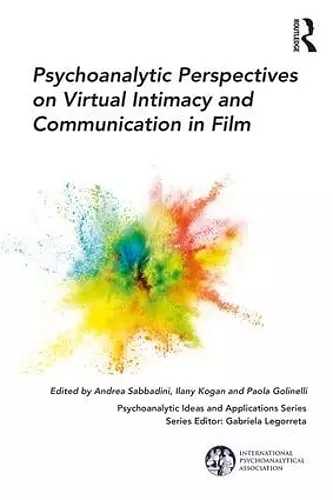 Psychoanalytic Perspectives on Virtual Intimacy and Communication in Film cover