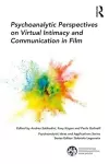 Psychoanalytic Perspectives on Virtual Intimacy and Communication in Film cover