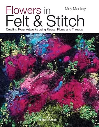 Flowers in Felt & Stitch cover