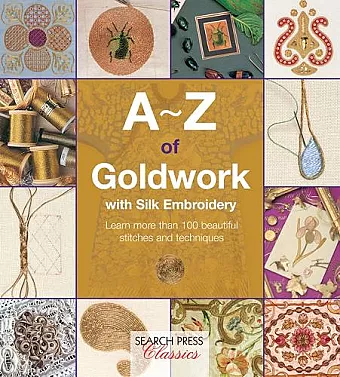 A-Z of Goldwork with Silk Embroidery cover
