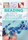 Beading for the Absolute Beginner cover