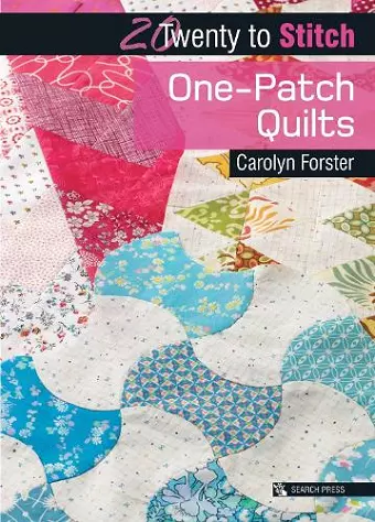 20 to Stitch: One-Patch Quilts cover