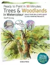 Ready to Paint in 30 Minutes: Trees & Woodlands in Watercolour cover