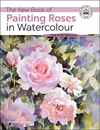 The Kew Book of Painting Roses in Watercolour cover