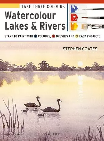 Take Three Colours: Watercolour Lakes & Rivers cover