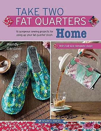 Take Two Fat Quarters: Home cover
