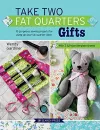 Take Two Fat Quarters: Gifts cover