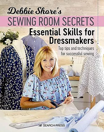 Debbie Shore's Sewing Room Secrets: Essential Skills for Dressmakers cover