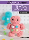 20 to Crochet: Tiny Toys to Crochet cover