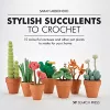 Stylish Succulents to Crochet cover
