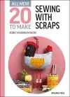 All-New Twenty to Make: Sewing with Scraps cover