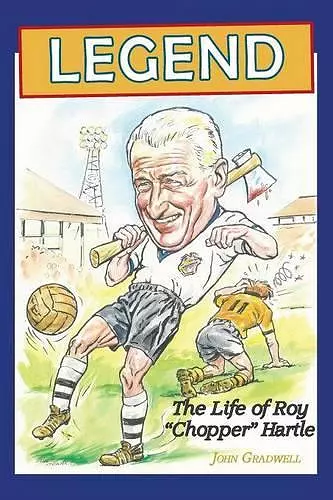 Legend, the Life of Roy 'Chopper' Hartle cover