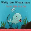 Wally the Whale Says cover