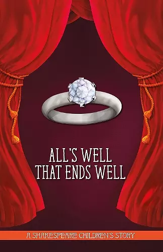 All's Well That Ends Well: A Shakespeare Children's Story cover