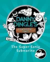 Danny Dingle's Fantastic Finds: The Super-Sonic Submarine (book 2) cover