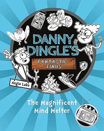 Danny Dingle's Fantastic Finds: The Magnificent Mind Melter (book 6) cover