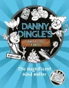 Danny Dingle's Fantastic Finds: The Magnificent Mind Melter (book 6) cover