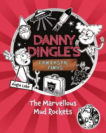 Danny Dingle's Fantastic Finds: The Marvellous Mud Rockets (book 8) cover