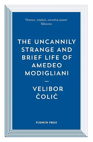 The Uncannily Strange and Brief Life of Amedeo Modigliani cover