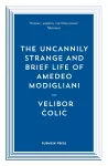 The Uncannily Strange and Brief Life of Amedeo Modigliani cover