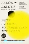 When We Cease to Understand the World cover