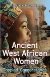 Ancient West African Women: Toppled Cornerstones cover