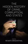 The Hidden History of Crime, Corruption, and States cover