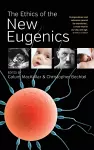 The Ethics of the New Eugenics cover