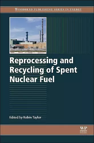 Reprocessing and Recycling of Spent Nuclear Fuel cover