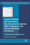 Acoustic Emission and Related Non-destructive Evaluation Techniques in the Fracture Mechanics of Concrete cover