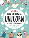 How to Draw a Unicorn and Other Cute Animals cover