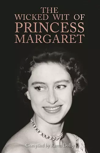 The Wicked Wit of Princess Margaret cover