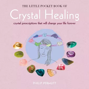 The Little Pocket Book of Crystal Healing cover