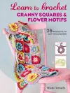 Learn to Crochet Granny Squares and Flower Motifs cover