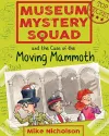 Museum Mystery Squad and the Case of the Moving Mammoth cover