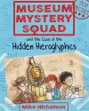 Museum Mystery Squad and the Case of the Hidden Hieroglyphics cover