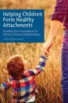 Helping Children Form Healthy Attachments cover