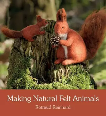 Making Natural Felt Animals cover