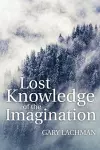 Lost Knowledge of the Imagination cover