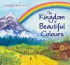 The Kingdom of Beautiful Colours: A Picture Book for Children cover